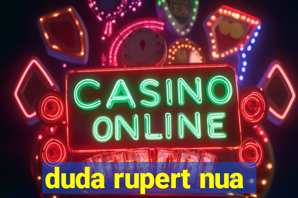 duda rupert nua